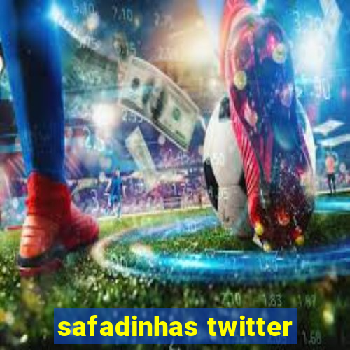 safadinhas twitter